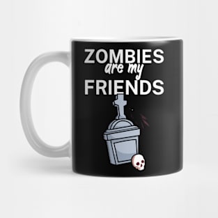 Zombies are my friends Mug